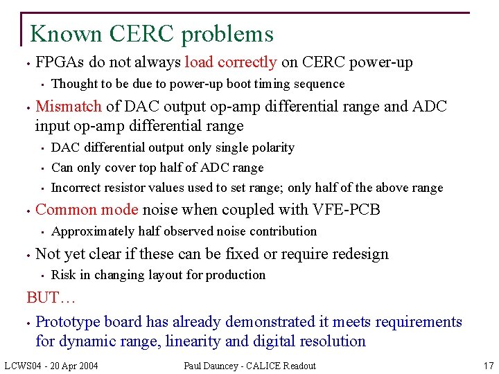 Known CERC problems • FPGAs do not always load correctly on CERC power-up •