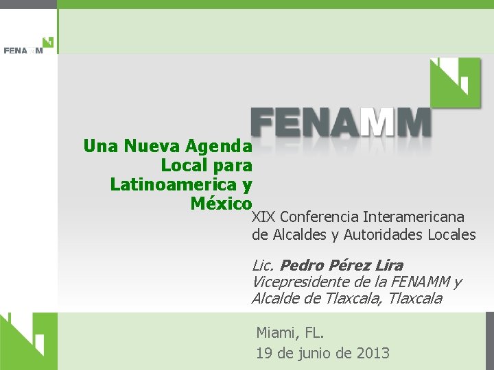 Una Nueva Agenda Local para Latinoamerica y México XIX Conferencia Interamericana de Alcaldes y