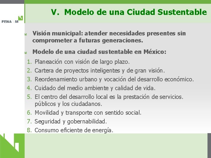 V. Modelo de una Ciudad Sustentable Visión municipal: atender necesidades presentes sin comprometer a