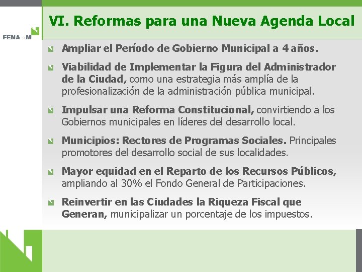 VI. Reformas para una Nueva Agenda Local Ampliar el Período de Gobierno Municipal a