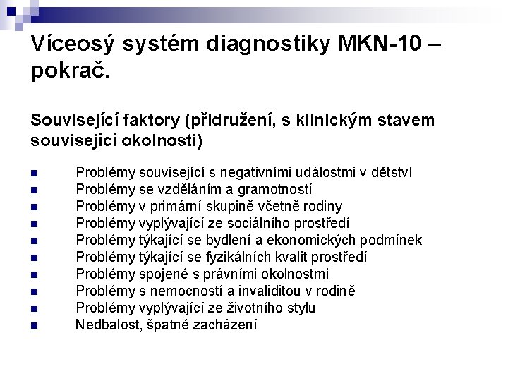Víceosý systém diagnostiky MKN-10 – pokrač. Související faktory (přidružení, s klinickým stavem související okolnosti)