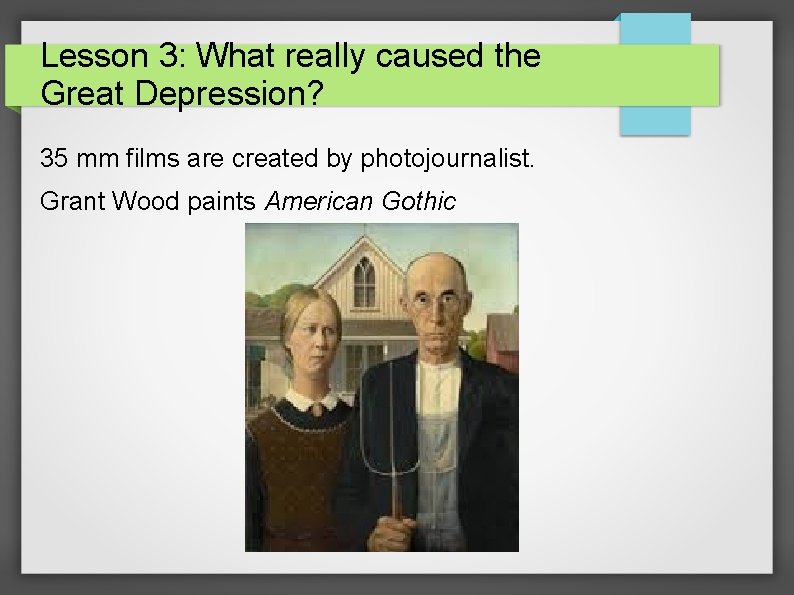 Lesson 3: What really caused the Great Depression? 35 mm films are created by