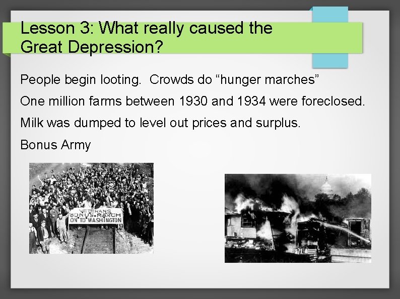 Lesson 3: What really caused the Great Depression? People begin looting. Crowds do “hunger