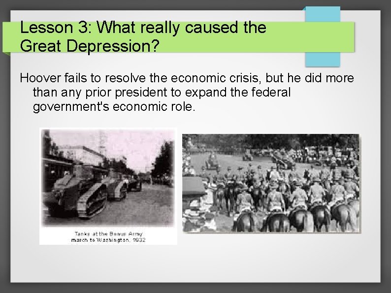 Lesson 3: What really caused the Great Depression? Hoover fails to resolve the economic