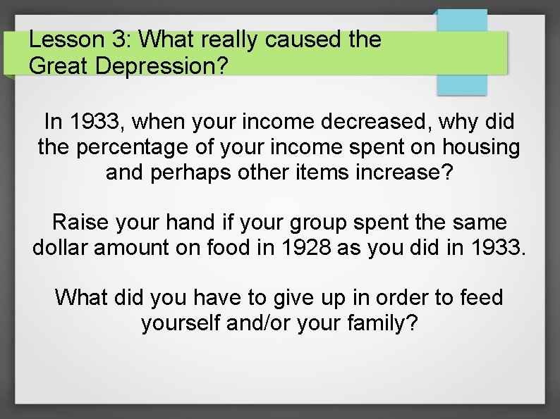 Lesson 3: What really caused the Great Depression? In 1933, when your income decreased,