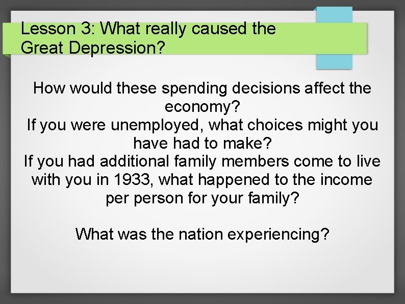 Lesson 3: What really caused the Great Depression? How would these spending decisions affect