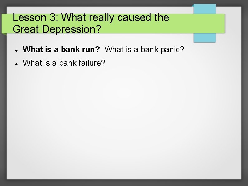 Lesson 3: What really caused the Great Depression? What is a bank run? What