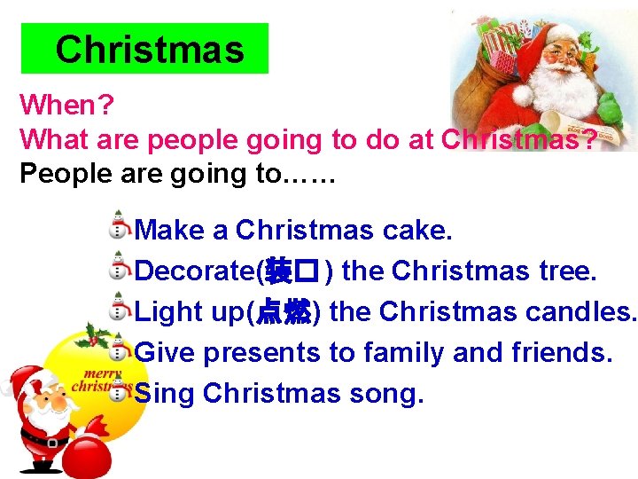 Christmas When? What are people going to do at Christmas? People are going to……