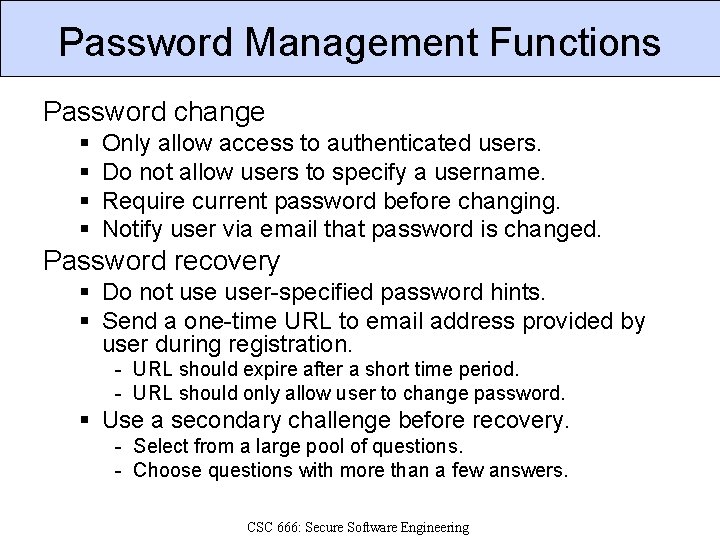 Password Management Functions Password change § § Only allow access to authenticated users. Do