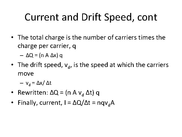 Current and Drift Speed, cont • The total charge is the number of carriers