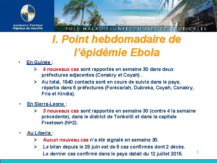 I. Point hebdomadaire de l’épidémie Ebola • En Guinée : Ø 4 nouveaux cas