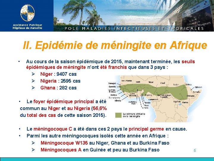 II. Epidémie de méningite en Afrique • Au cours de la saison épidémique de