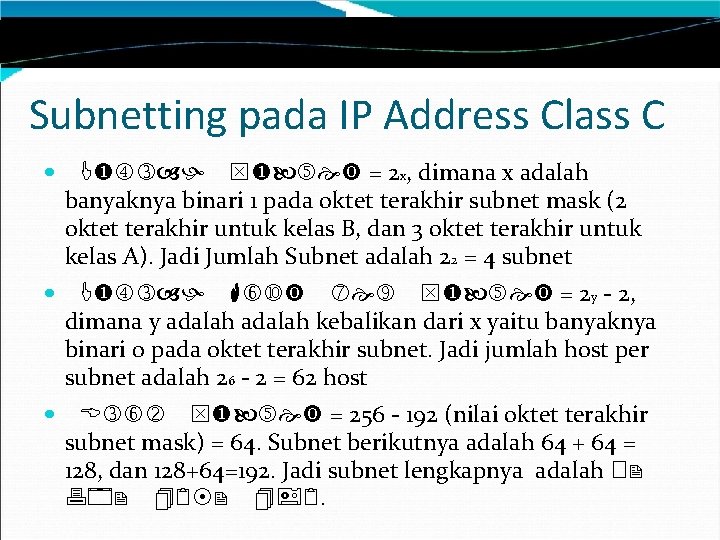 Subnetting pada IP Address Class C Jumlah Subnet = 2 x, dimana x adalah