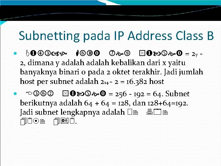 Subnetting pada IP Address Class B Jumlah Host per Subnet = 2 y 2,