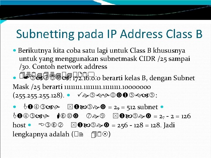 Subnetting pada IP Address Class B Berikutnya kita coba satu lagi untuk Class B
