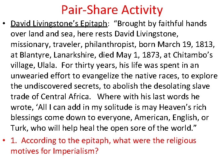 Pair-Share Activity • David Livingstone’s Epitaph: “Brought by faithful hands over land sea, here