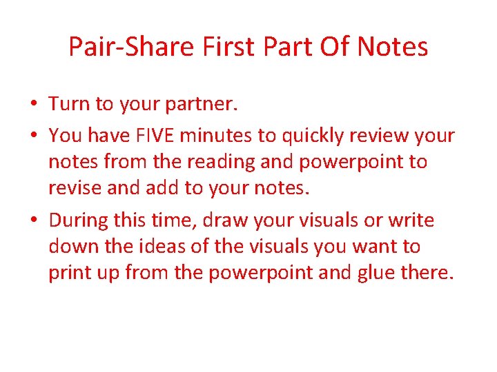 Pair-Share First Part Of Notes • Turn to your partner. • You have FIVE
