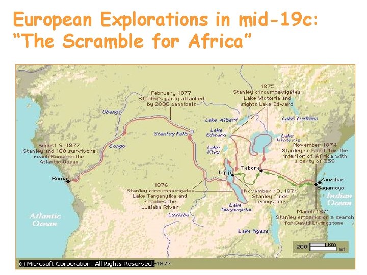 European Explorations in mid-19 c: “The Scramble for Africa” 