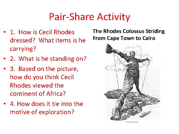 Pair-Share Activity The Rhodes Colossus Striding • 1. How is Cecil Rhodes dressed? What