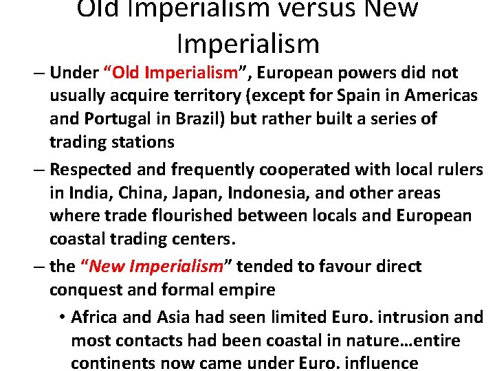 Old Imperialism versus New Imperialism – Under “Old Imperialism”, European powers did not usually