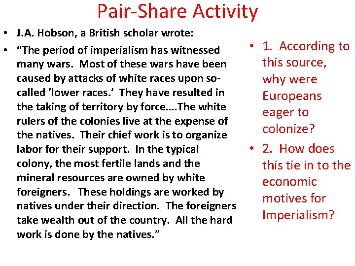 Pair-Share Activity • J. A. Hobson, a British scholar wrote: • “The period of