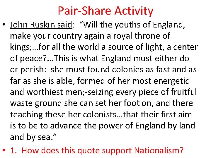 Pair-Share Activity • John Ruskin said: “Will the youths of England, make your country