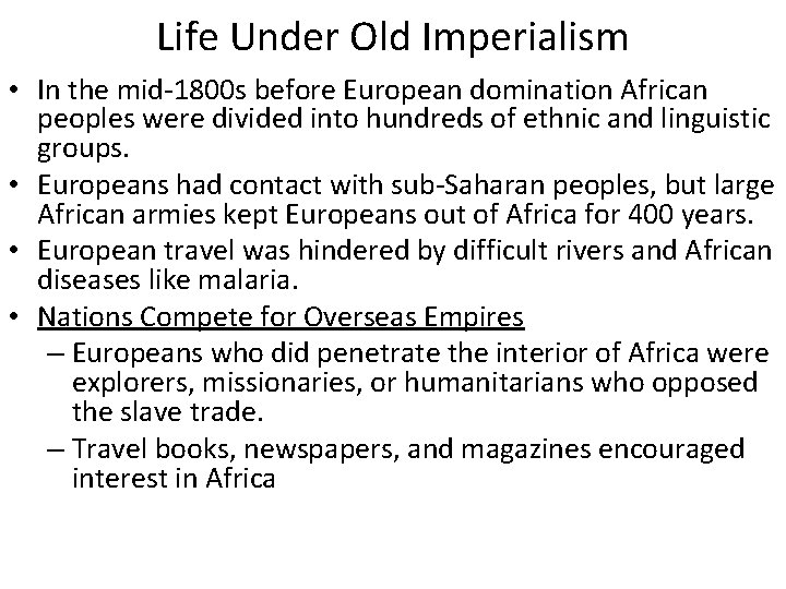 Life Under Old Imperialism • In the mid-1800 s before European domination African peoples