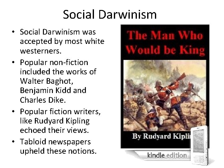 Social Darwinism • Social Darwinism was accepted by most white westerners. • Popular non-fiction