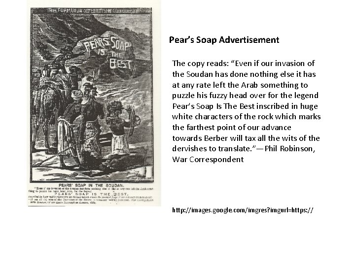 Pear’s Soap Advertisement The copy reads: “Even if our invasion of the Soudan has