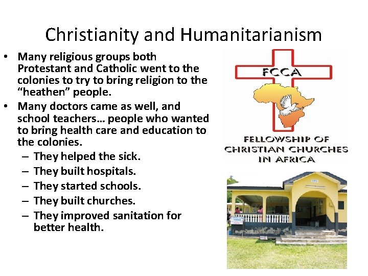 Christianity and Humanitarianism • Many religious groups both Protestant and Catholic went to the