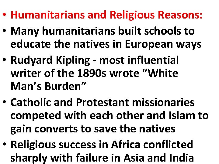  • Humanitarians and Religious Reasons: • Many humanitarians built schools to educate the