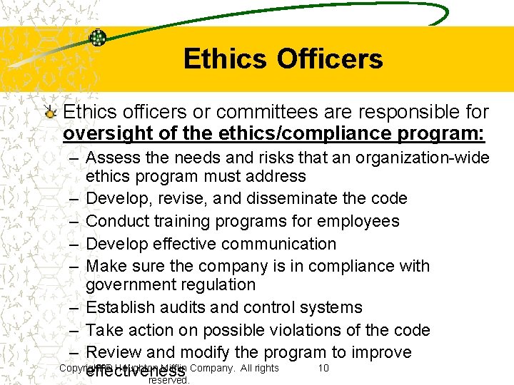 Ethics Officers Ethics officers or committees are responsible for oversight of the ethics/compliance program: Ethics Officers Ethics officers or committees are responsible for oversight of the ethics/compliance program: