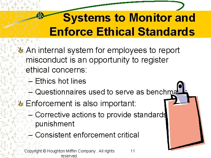 Systems to Monitor and Enforce Ethical Standards An internal system for employees to report Systems to Monitor and Enforce Ethical Standards An internal system for employees to report
