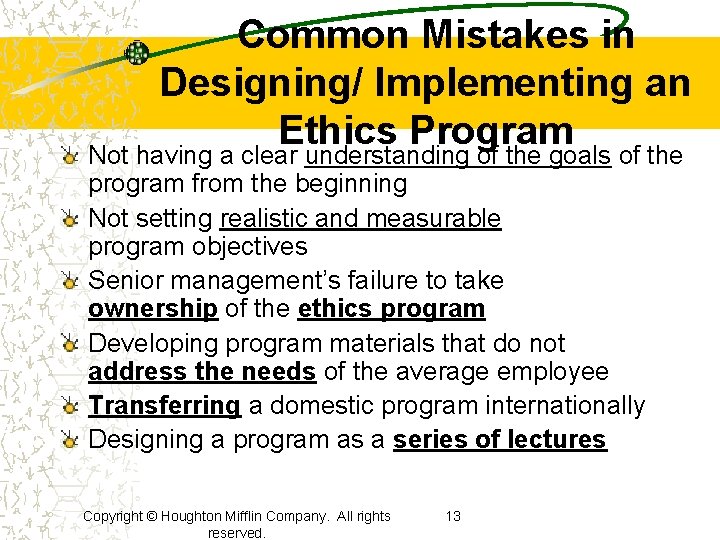 Common Mistakes in Designing/ Implementing an Ethics Program Not having a clear understanding of Common Mistakes in Designing/ Implementing an Ethics Program Not having a clear understanding of