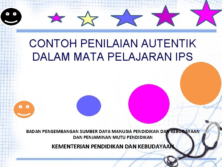 CONTOH PENILAIAN AUTENTIK DALAM MATA PELAJARAN IPS BADAN PENGEMBANGAN SUMBER DAYA MANUSIA PENDIDIKAN DAN