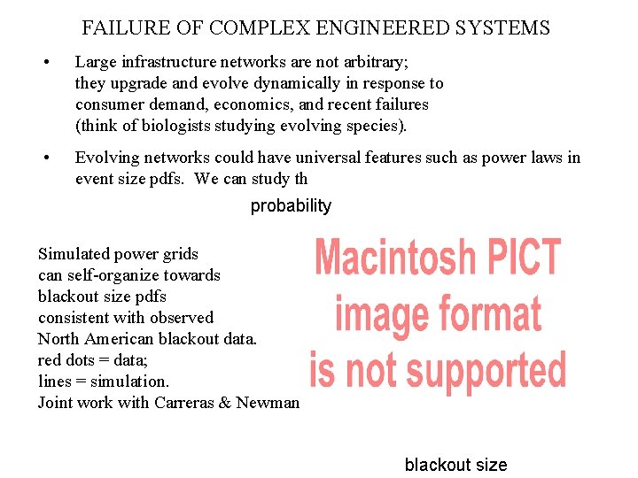 FAILURE OF COMPLEX ENGINEERED SYSTEMS • Large infrastructure networks are not arbitrary; they upgrade