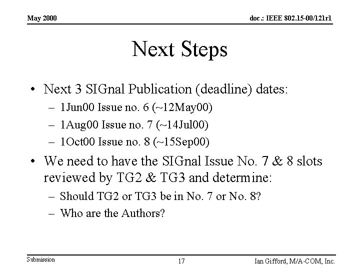 May 2000 doc. : IEEE 802. 15 -00/121 r 1 Next Steps • Next