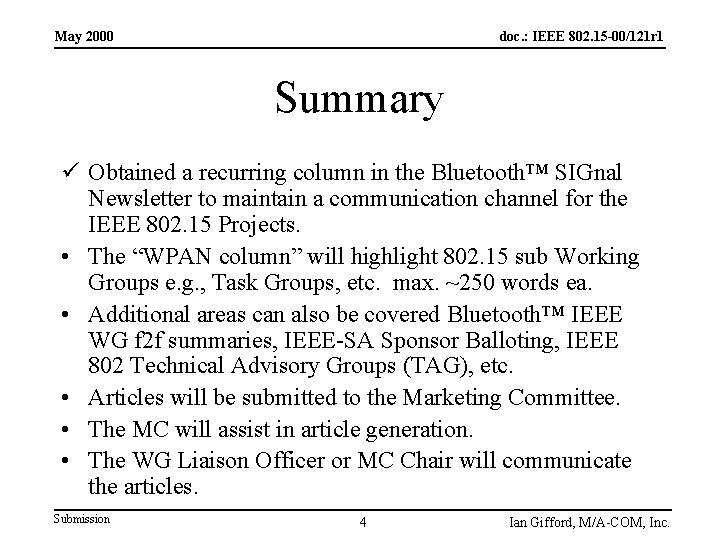 May 2000 doc. : IEEE 802. 15 -00/121 r 1 Summary ü Obtained a