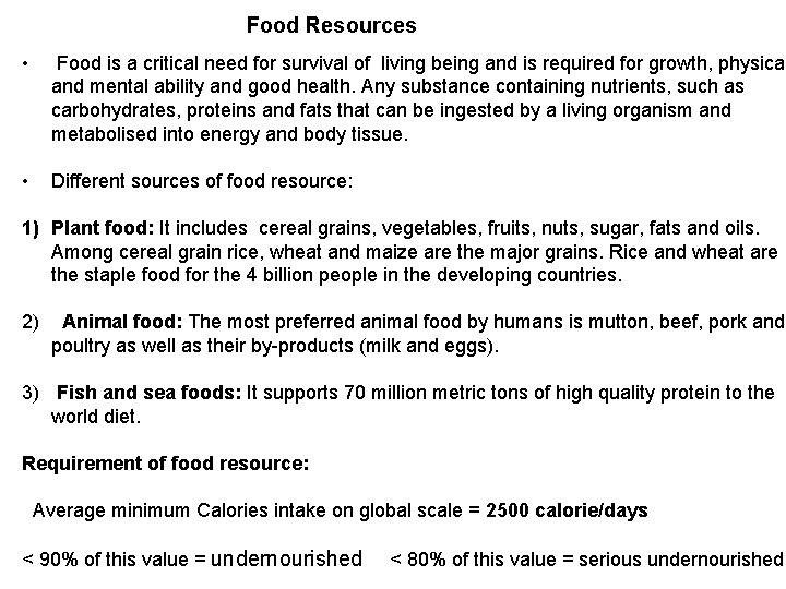 Food Resources • Food is a critical need for survival of living being and