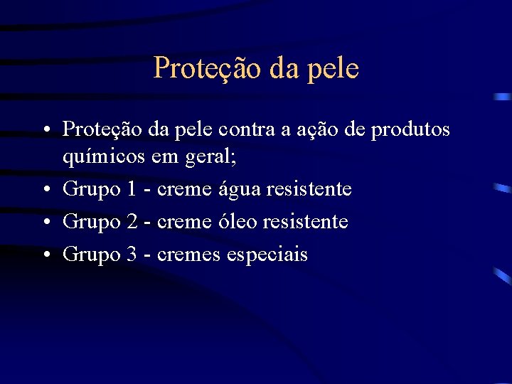 Proteção da pele • Proteção da pele contra a ação de produtos químicos em