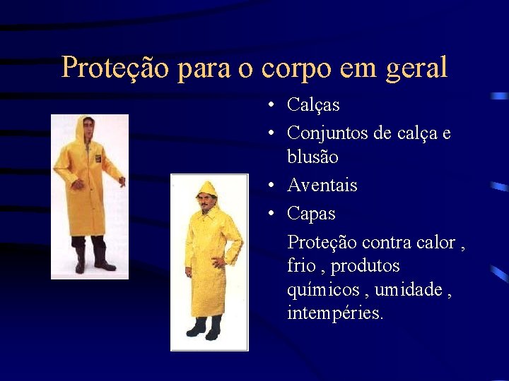 Proteção para o corpo em geral • Calças • Conjuntos de calça e blusão