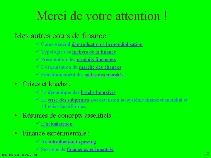 Merci de votre attention ! Mes autres cours de finance : ü Cours général