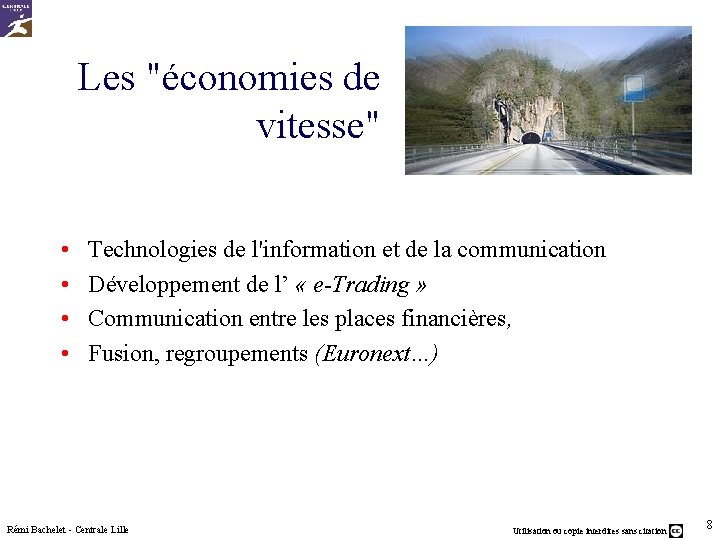 Les "économies de vitesse" • • Technologies de l'information et de la communication Développement