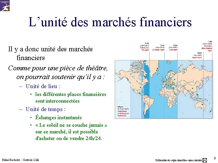 L’unité des marchés financiers Il y a donc unité des marchés financiers Comme pour