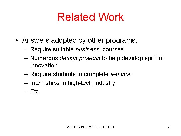 Related Work • Answers adopted by other programs: – Require suitable business courses –