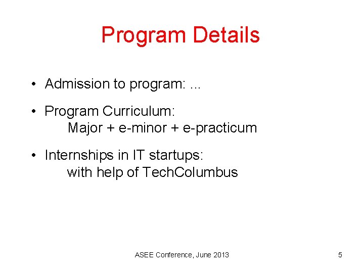 Program Details • Admission to program: . . . • Program Curriculum: Major +