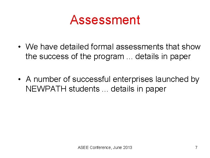 Assessment • We have detailed formal assessments that show the success of the program.