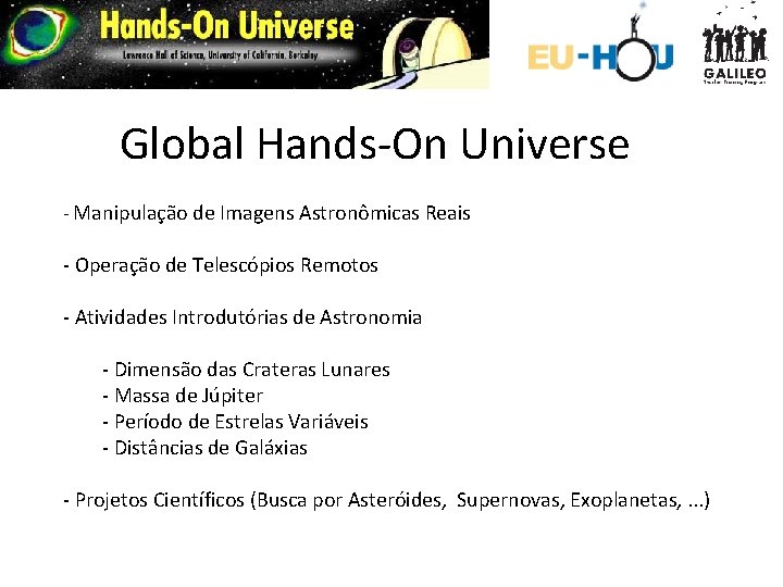 Global Hands-On Universe - Manipulação de Imagens Astronômicas Reais - Operação de Telescópios Remotos