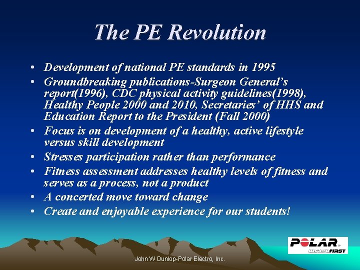 The PE Revolution • Development of national PE standards in 1995 • Groundbreaking publications-Surgeon