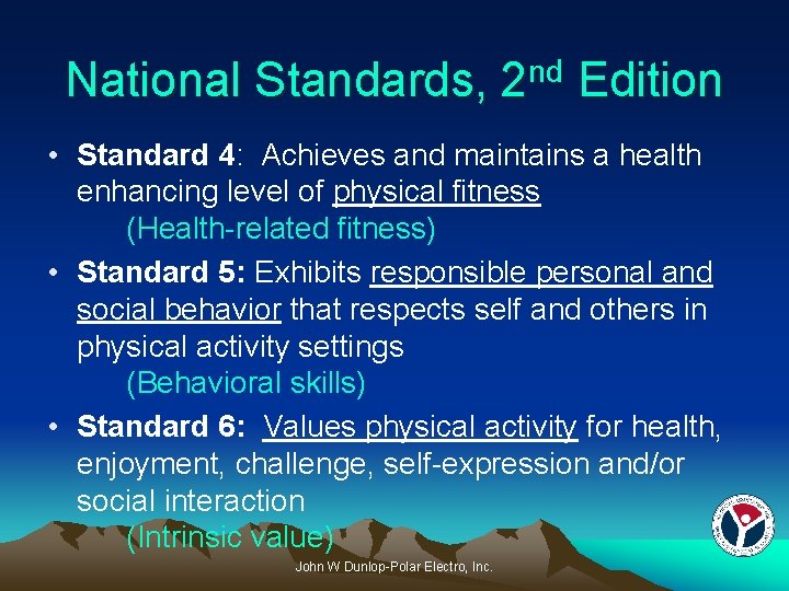 National Standards, nd 2 Edition • Standard 4: Achieves and maintains a health enhancing